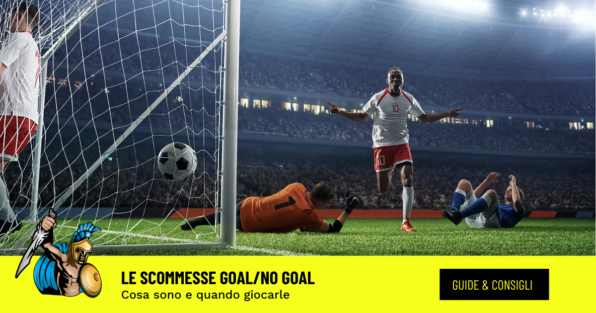 scommessa goal non goal scommessa goal non goal