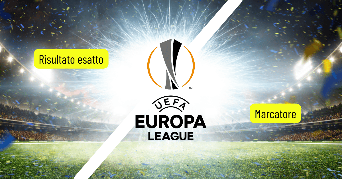 RISULTATO ESATTO MARCATORE EUROPA LEAGUE