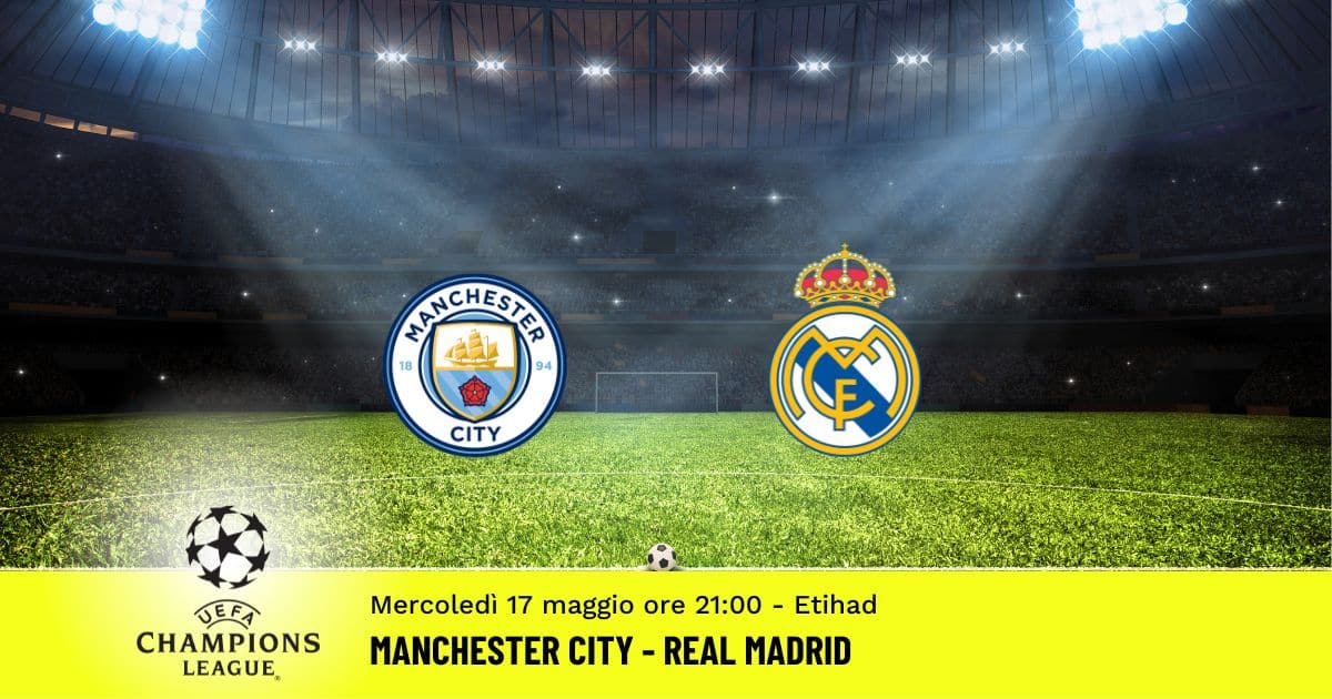 Manchester-city-real-madrid-semifinale-champions-league-17-maggio-2023 Manchester-city-real-madrid-semifinale-champions-league-17-maggio-2023