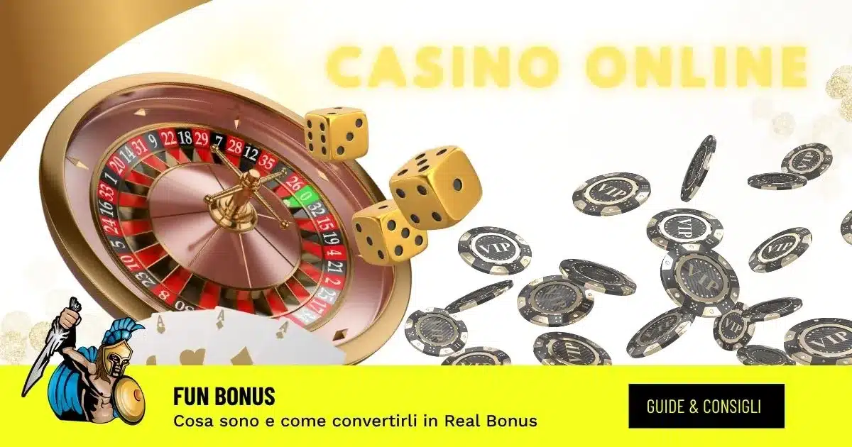 fun bonus Fun Bonus: cosa sono e come convertirli in Real Bonus
