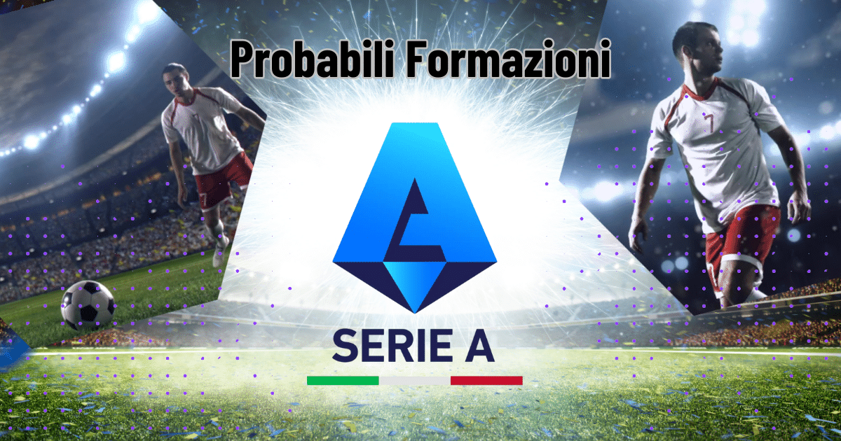 probabili formazioni prossimo turno serie a probabili formazioni prossimo turno serie a