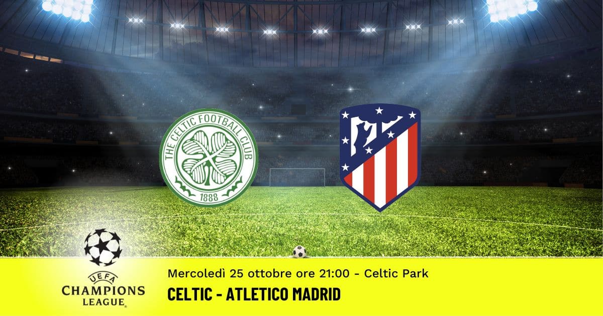 celtic-atletico-madrid-champions-league-25-ottobre-2023 celtic-atletico-madrid-champions-league-25-ottobre-2023