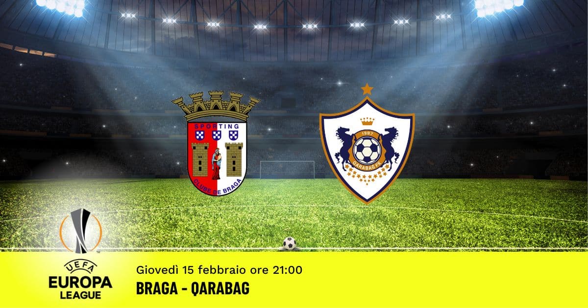 braga-qarabag-europa-league-15-febbraio-2024 braga-qarabag-europa-league-15-febbraio-2024