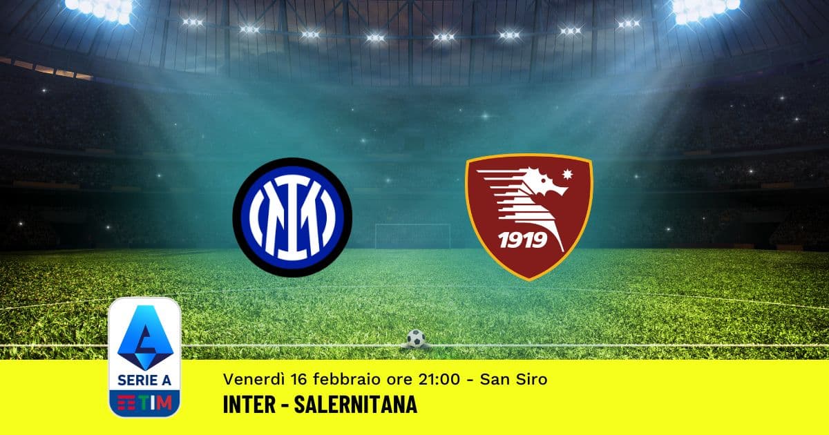 pronostico-inter-salernitana-25-giornata-serie-a-16-febbraio-2024 pronostico-inter-salernitana-25-giornata-serie-a-16-febbraio-2024