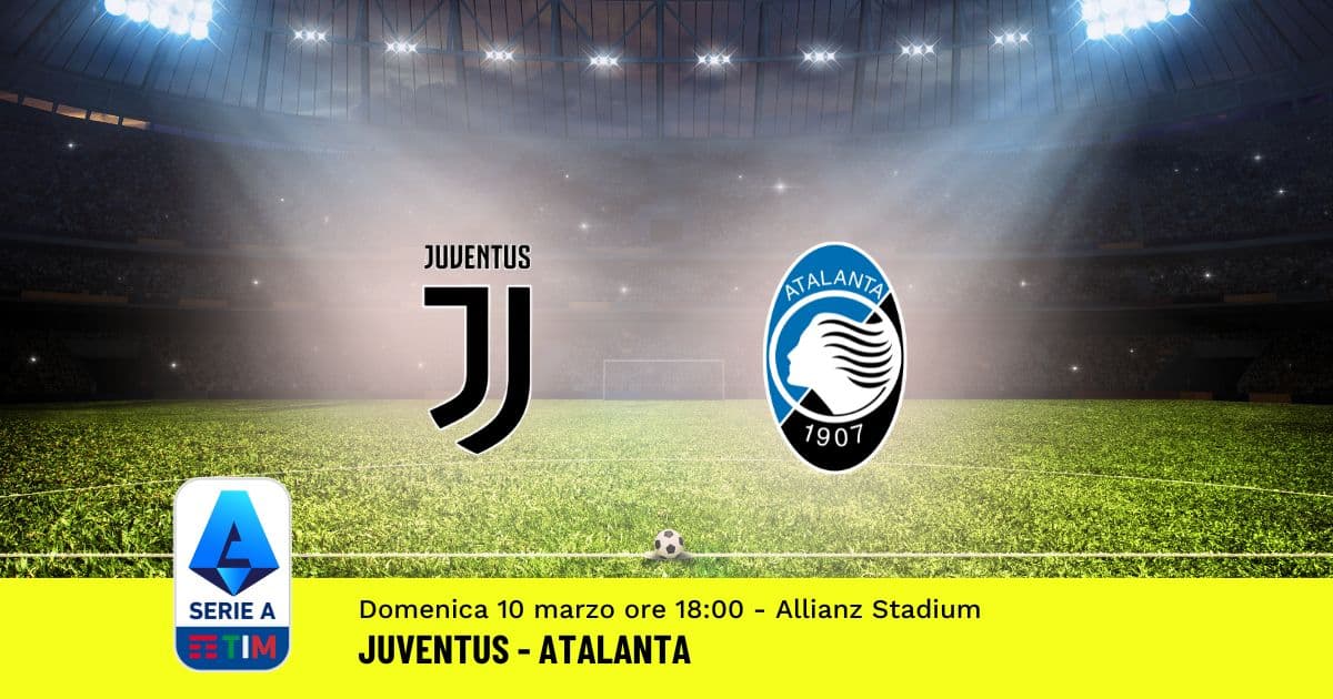 pronostico-juventus-atalanta-28-giornata-serie-a-10-marzo-2024 pronostico-juventus-atalanta-28-giornata-serie-a-10-marzo-2024