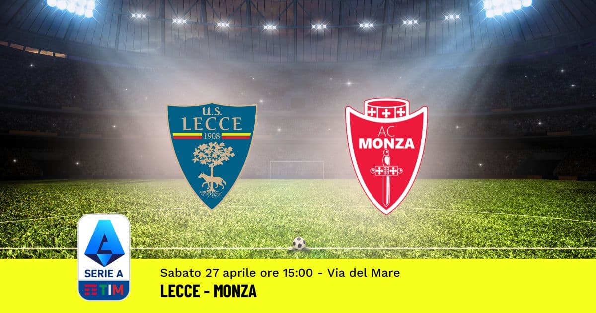 pronostico-lecce-monza-34-giornata-serie-a-27-aprile-2024 pronostico-lecce-monza-34-giornata-serie-a-27-aprile-2024