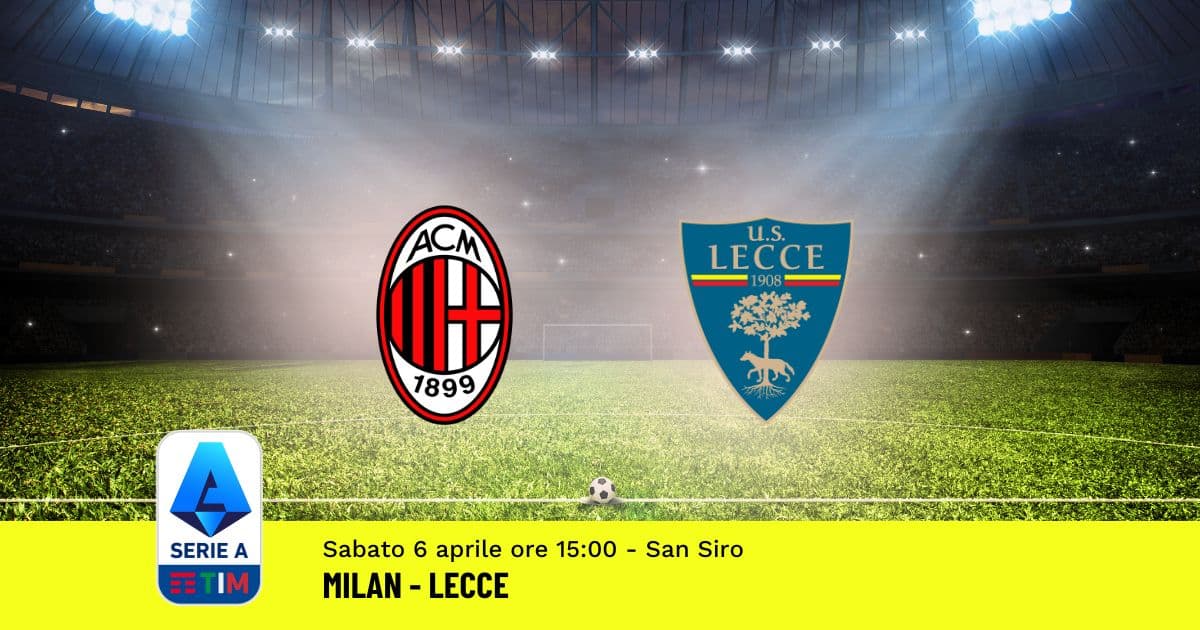 pronostico-milan-lecce-31-giornata-serie-a-6-aprile-2024 pronostico-milan-lecce-31-giornata-serie-a-6-aprile-2024