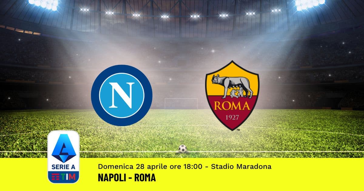 pronostico-napoli-roma-34-giornata-serie-a-28-aprile-2024 pronostico-napoli-roma-34-giornata-serie-a-28-aprile-2024