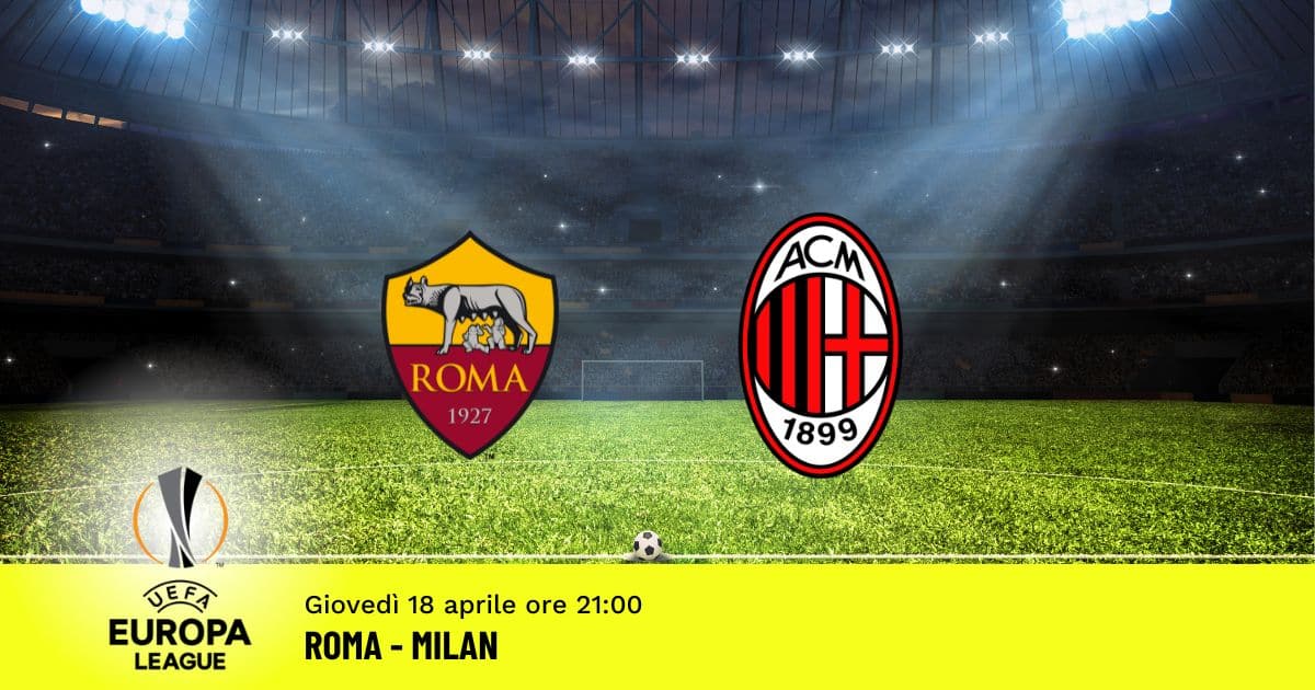 roma-milan-europa-league-18-aprile-2024 roma-milan-europa-league-18-aprile-2024