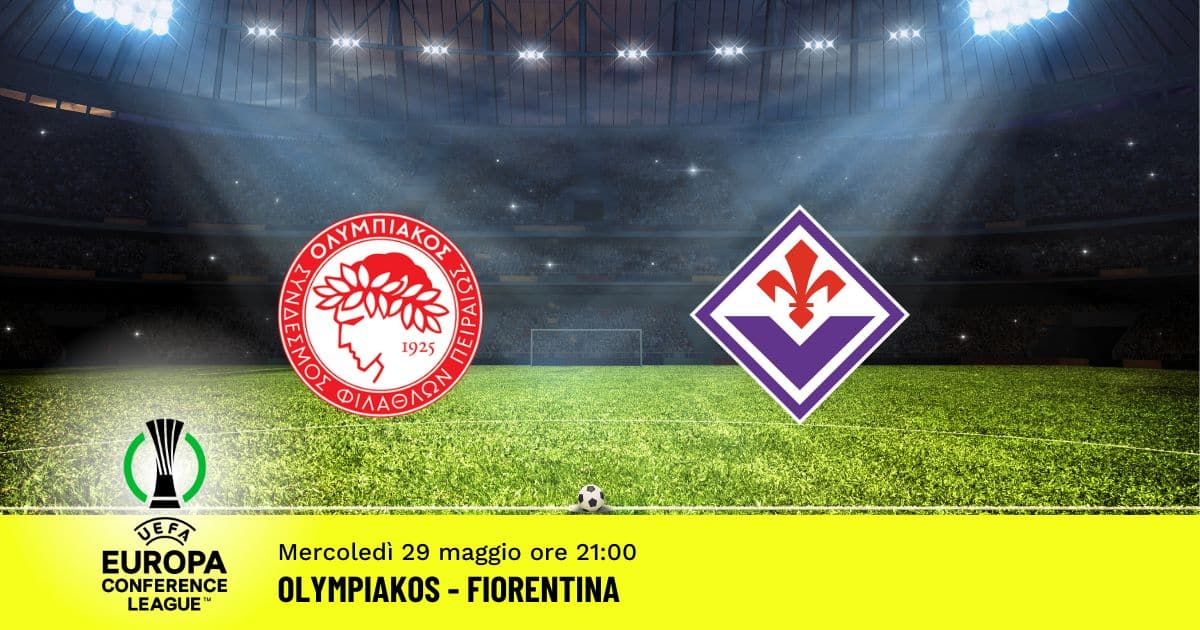 finale-conference-league-pronostico-olympiakos-fiorentina-29-maggio-2024 finale-conference-league-pronostico-olympiakos-fiorentina-29-maggio-2024