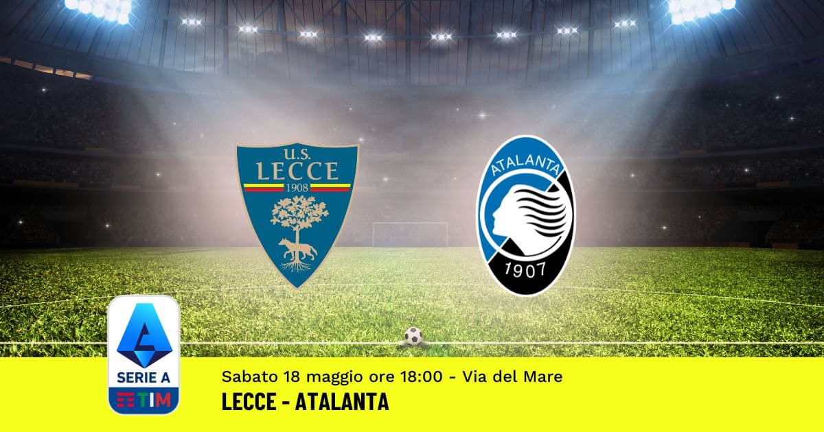 pronostico-lecce-atalanta-37-giornata-serie-a-18-maggio-2024 pronostico-lecce-atalanta-37-giornata-serie-a-18-maggio-2024