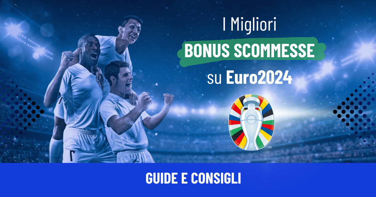 bonus scommesse europei 2024 bonus scommesse europei 2024