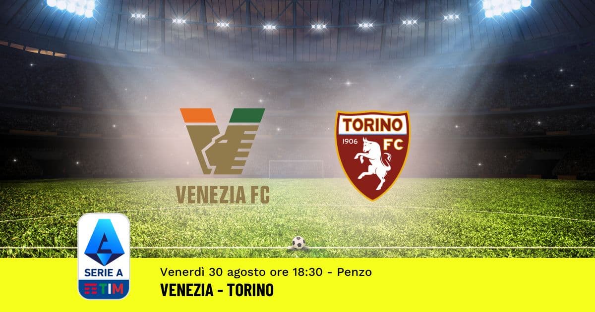 pronostico-venezia-torino-3-giornata-serie-a-30-agosto-2024 pronostico-venezia-torino-3-giornata-serie-a-30-agosto-2024