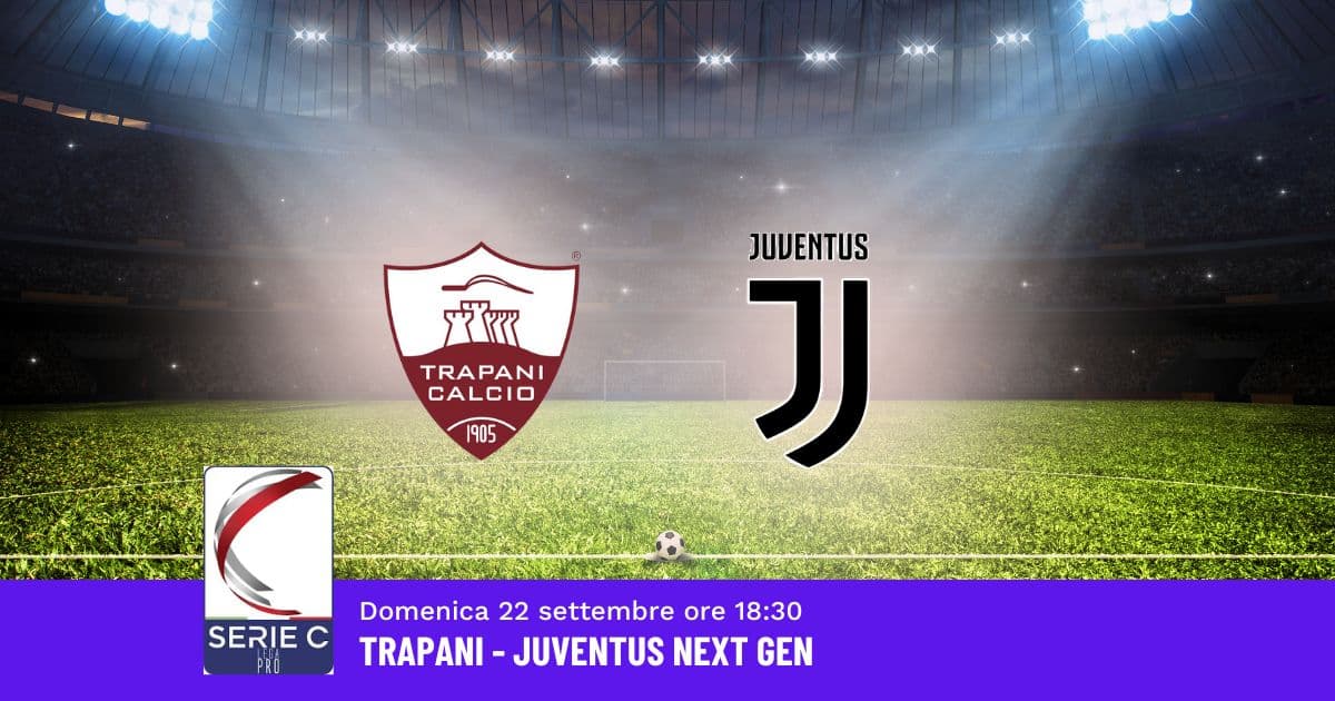 pronostico-trapani-juventus-5-giornata-serie-c-22-settembre-2024 pronostico-trapani-juventus-5-giornata-serie-c-22-settembre-2024