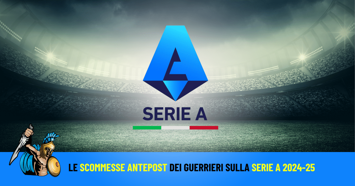 scommesse antepost serie a 2024-25 scommesse antepost serie a 2024-25